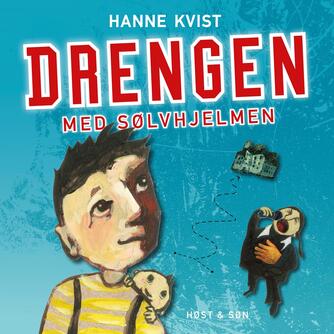 Hanne Kvist: Drengen med sølvhjelmen