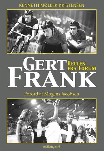Kenneth Møller Kristensen: Gert Frank : helten fra Forum