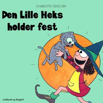 Charlotte Fleischer: Den lille heks holder fest