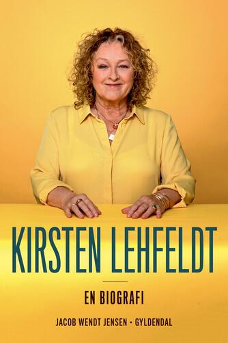 Jacob Wendt Jensen: Kirsten Lehfeldt : en biografi