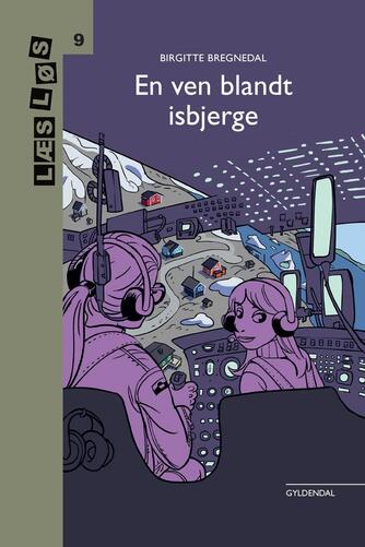 Birgitte Bregnedal: En ven blandt isbjerge