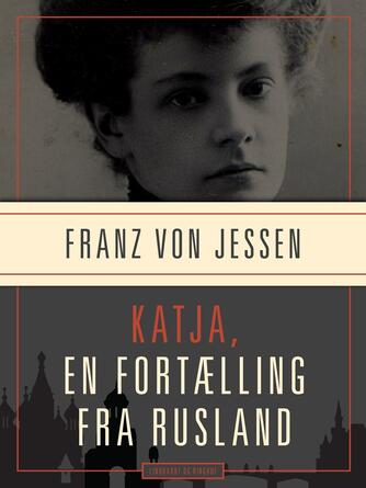 Franz von Jessen: Katja : en Fortælling fra Rusland