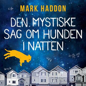 Mark Haddon: Den mystiske sag om hunden i natten