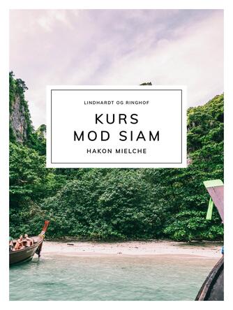 Hakon Mielche: Kurs mod Siam