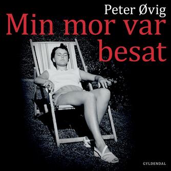 Peter Øvig Knudsen: Min mor var besat : da jeg mødte depressionens dæmon