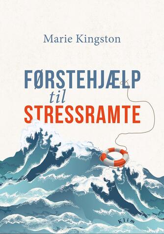 Marie Kingston: Førstehjælp til stressramte