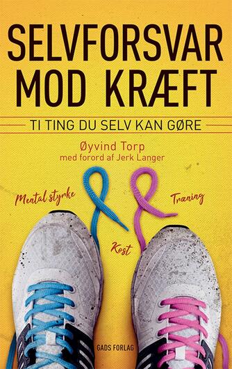 Øyvind Torp (f. 1977), Geir Stian Ulstein: Selvforsvar mod kræft : ti ting du selv kan gøre