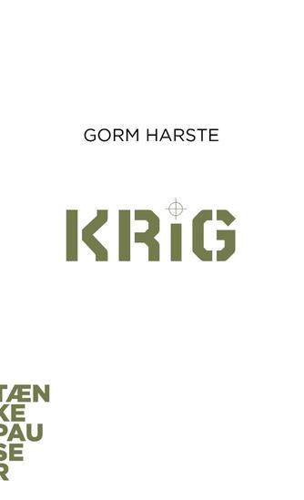 Gorm Harste: Krig