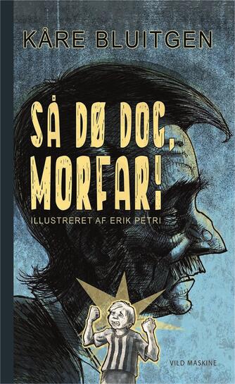 Kåre Bluitgen: Så dø dog, morfar!