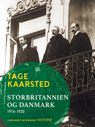 Tage Kaarsted: Storbritannien og Danmark 1914-1920