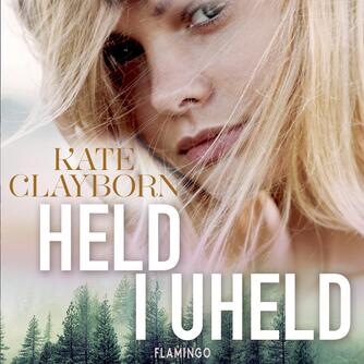 Kate Clayborn: Held i uheld