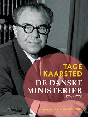Tage Kaarsted: De danske ministerier 1953-1972