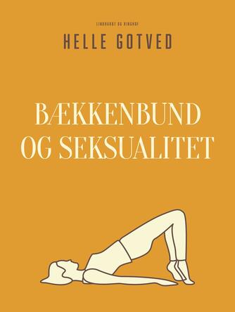 Helle Gotved: Bækkenbund og seksualitet