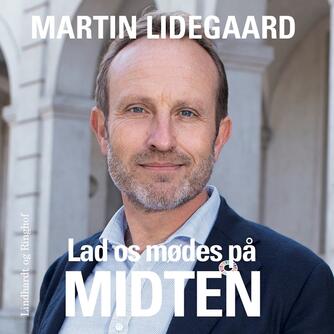 Martin Lidegaard: Lad os mødes på midten