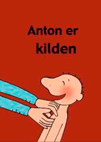 Annemie Berebrouckx: Anton er kilden