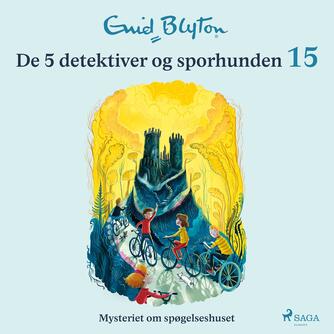 Enid Blyton: Mysteriet om spøgelseshuset