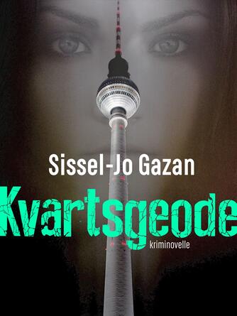 Sissel-Jo Gazan: Kvartsgeode : kriminovelle