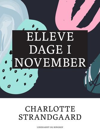 Charlotte Strandgaard: Elleve dage i november