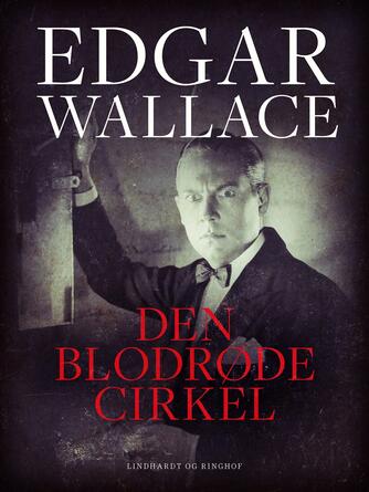 Edgar Wallace: Den blodrøde cirkel (Ved Per Sanderhage)