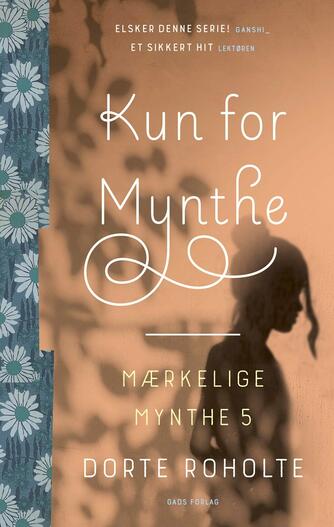 Dorte Roholte: Kun for Mynthe