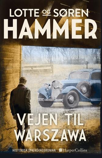 Lotte Hammer, Søren Hammer: Vejen til Warszawa : historisk spændingsroman