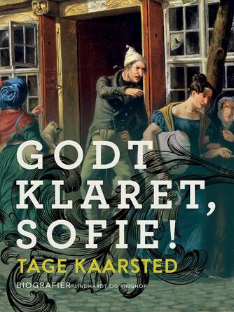 Tage Kaarsted: Godt klaret, Sofie! : 12 historiske fortællinger