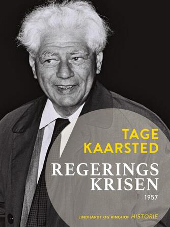 Tage Kaarsted: Regeringskrisen 1957 : en studie i regeringsdannelsens proces