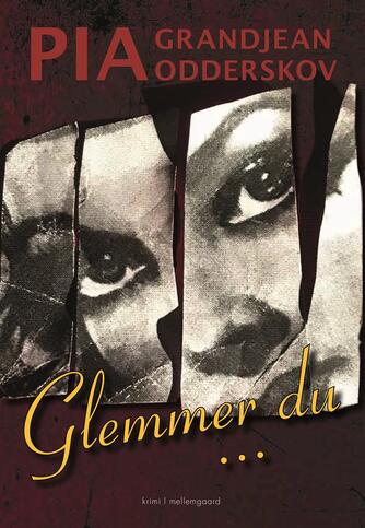 Pia Grandjean Odderskov: Glemmer du - : krimi