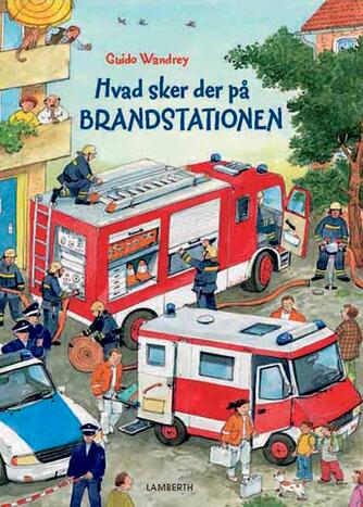 Guido Wandrey: Hvad sker der på brandstationen