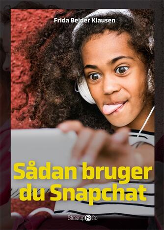 Frida Bejder Klausen: Sådan bruger du Snapchat