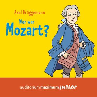 : Wer war Mozart?