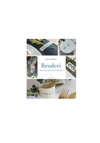 Louise Lerche Johansen: Broderi - for kreative brodøser