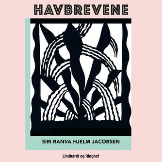 Siri Ranva Hjelm Jacobsen (f. 1980): Havbrevene