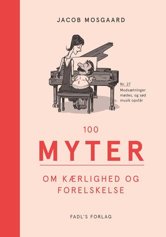 Jacob Mosgaard: 100 myter om kærlighed og forelskelse