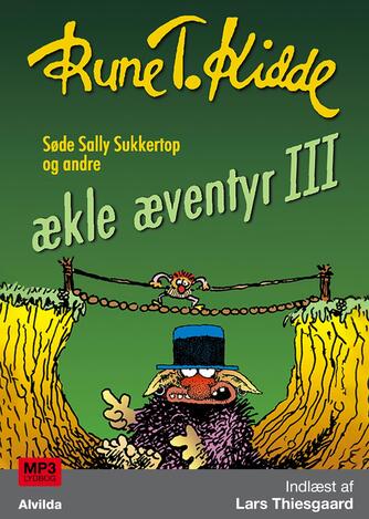 Rune T. Kidde: Ækle æventyr. 3