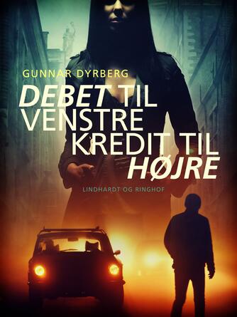 Gunnar Dyrberg: Debet til venstre - kredit til højre : spændingsroman