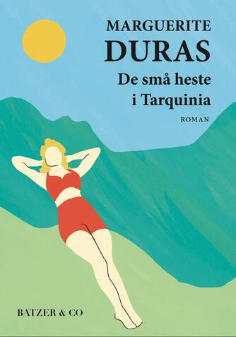 Marguerite Duras: De små heste i Tarquinia : roman