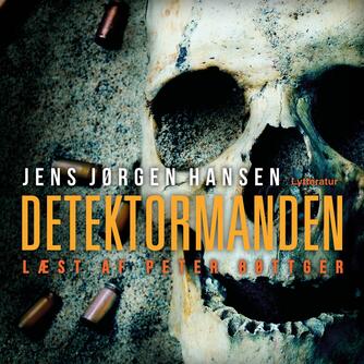 Jens Jørgen Hansen (f. 1961-01-10): Detektormanden : arkæologisk krimi