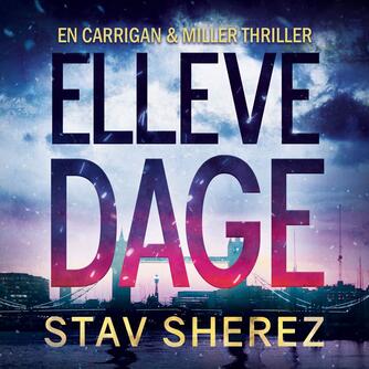 Stav Sherez (f. 1970): Elleve dage