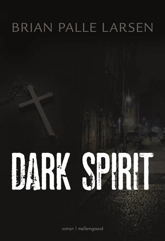 Brian Palle Larsen (f. 1966): Dark spirit