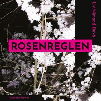 Liv Nimand Duvå (f. 1987): Rosenreglen