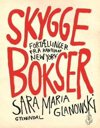 Sara Maria Glanowski: Skyggebokser : fortællinger fra kanten af New York
