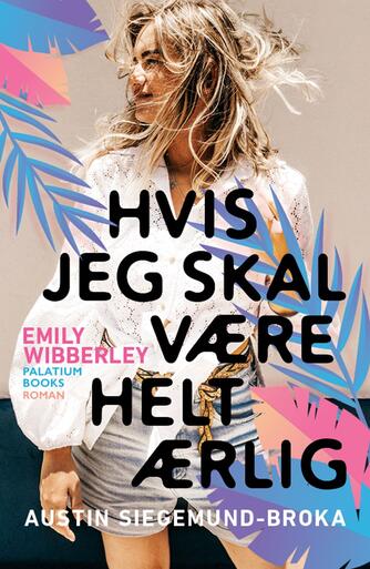 Emily Wibberley, Austin Siegemund-Broka: Hvis jeg skal være helt ærlig