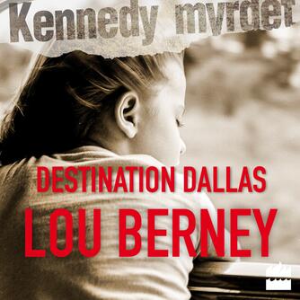 Lou Berney: Destination Dallas