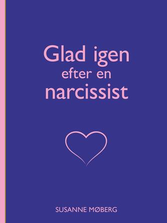 Susanne Møberg: Glad igen efter en narcissist