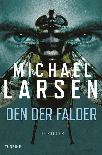 Michael Larsen (f. 1961): Den der falder : thriller