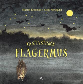 Martin Emtenäs (f. 1977), Sven Nordqvist: Fantastiske flagermus