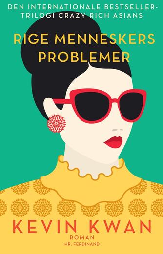 Kevin Kwan: Rige menneskers problemer : roman