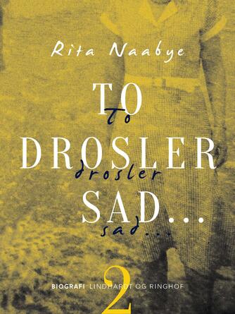 Rita Naabye: To drosler sad -
