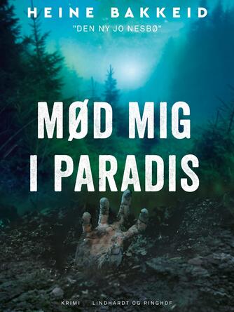 Heine T. Bakkeid (f. 1974): Mød mig i paradis